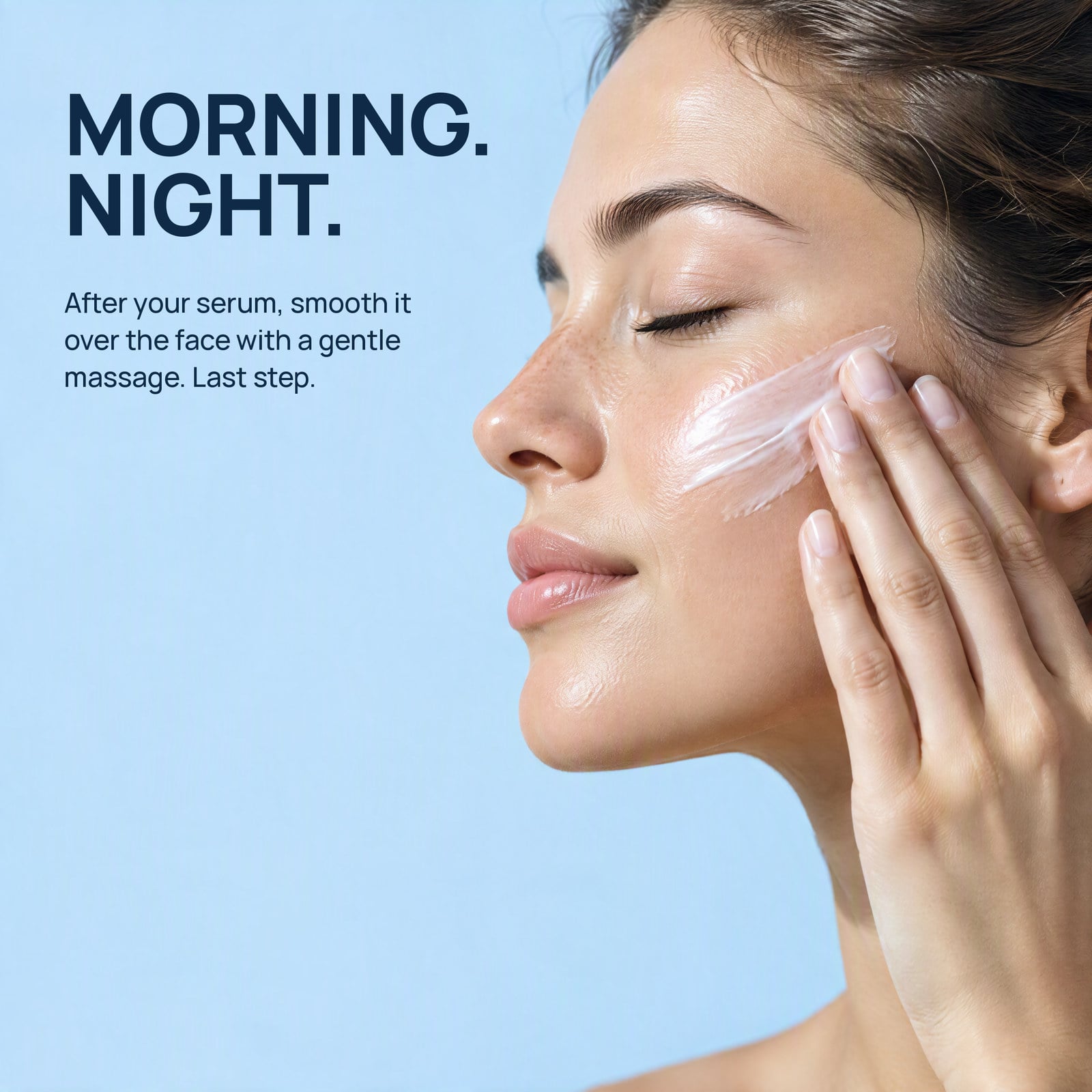 Last on, morning and night.